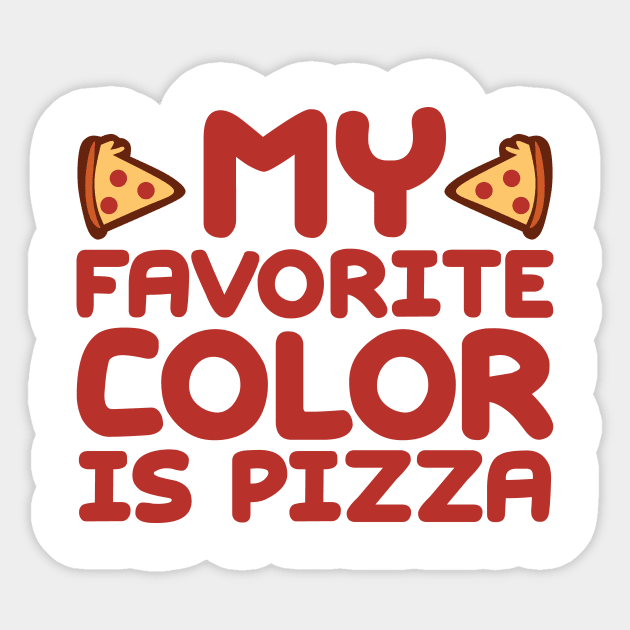 My Favorite Color Is Pizza Sticker by colorsplash